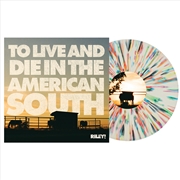 Buy To Live And Die In The American South - Bone w/ Rainbow Splatter Vinyl
