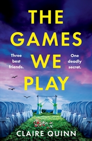 Buy The Games We Play : Three Best Friends. One Deadly Secret.