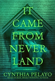 Buy It Came From Neverland : A Novel