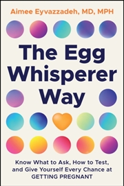 Buy The Egg Whisperer Way : Know What To Ask, How To Test, And Give Yourself Every Chance At Getting Pre