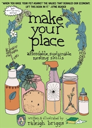 Buy Make Your Place : Affordable, Sustainable Nesting Skills