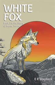 Buy White Fox : Book I In The Story Of Santa Tierra