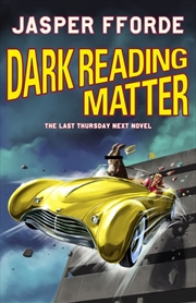 Buy Dark Reading Matter : The Last Thursday Next Novel