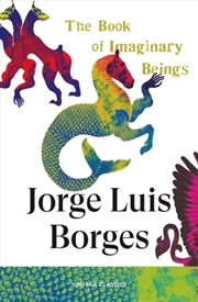Buy The Book Of Imaginary Beings