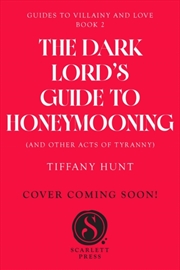 Buy Dark Lord's Guide To Honeymooning (And Other Acts Of Tyranny) : Volume 2