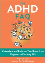 Buy The Adhd Faq : Understand And Embrace Your Brain, From Diagnosis To Everyday Life