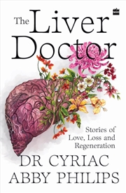 Buy The Liver Doctor : Stories Of Love, Loss And Regeneration