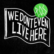 Buy We Dont Even Live Here