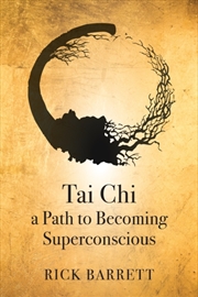 Buy Tai Chi A Path To Becoming Superconscious