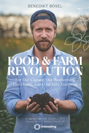 Buy Food & Farm Revolution : For Our Climate, Our Biodiversity, Our Health, Even Our Very Existence