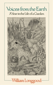 Buy Voices From The Earth : A Year In The Life Of A Garden