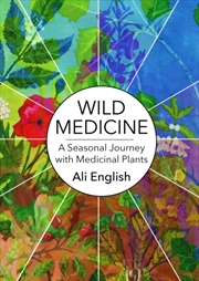 Buy Wild Medicine : A Seasonal Journey With Medicinal Plants - Complete Edition