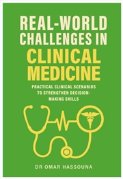 Buy Real World Challenges In Clinical Medicine : Practical Clinical Scenarios To Strengthen Decision-Mak