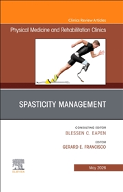 Buy Spasticity Management, An Issue Of Physical Medicine And Rehabilitation Clinics Of North America : V