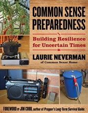 Buy Common Sense Preparedness : Building Resilience For Uncertain Times