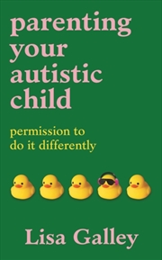 Buy Parenting Your Autistic Child : Permission To Do It Differently