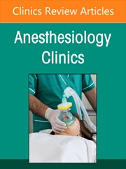 Buy Obstetrical Anesthesia, An Issue Of Anesthesiology Clinics : Volume 44-3