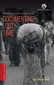 Buy Documenting Lost Time : Reports From A Recent Pandemic