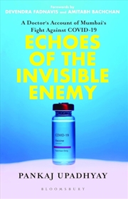 Buy Echoes Of The Invisible Enemy : A Doctor's Account Of Mumbais Fight Against Covid19