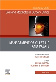 Buy Management Of Cleft Lip And Palate, An Issue Of Oral And Maxillofacial Surgery Clinics Of North Amer