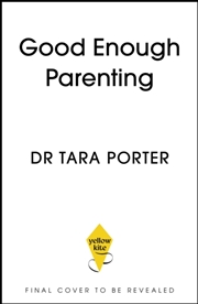 Buy Good Enough Parenting : Reset Your Own Parenting Expectations For Happier, Self-Reliant Children
