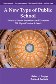 Buy A New Type Of Public School : Primary Source Interviews And Essays On Michigan Charter Schools