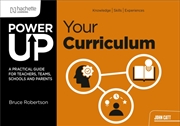 Buy Power Up Your Curriculum : A Practical Guide For Teachers, Teams, Schools And Parents