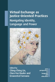 Buy Virtual Exchange As Justice-Oriented Practices : Navigating Identity, Language And Power
