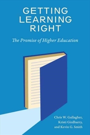 Buy Getting Learning Right : The Promise Of Higher Education
