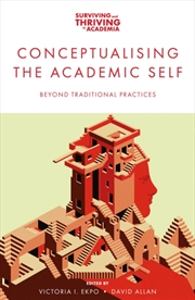 Buy Conceptualising The Academic Self : Beyond Traditional Practices