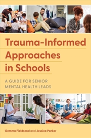 Buy Trauma-Informed Approaches In Schools : A Guide For Senior Mental Health Leads