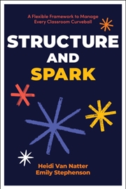 Buy Structure And Spark : A Flexible Framework To Manage Every Classroom Curveball