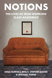 Buy Notions : The Lives Of Irish Working Class Academics