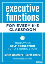 Buy Executive Functions For Every K-3 Classroom : Promoting Self-Regulation For A Strong Start