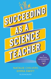 Buy Succeeding As A Science Teacher : The Ultimate Guide To Teaching Secondary Science