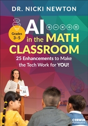 Buy Ai In The Math Classroom, Grades 3-5 : 25 Enhancements To Make The Tech Work For You!
