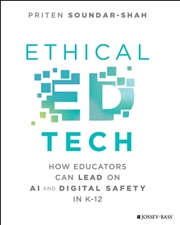 Buy Ethical Ed Tech : How Educators Can Lead On Ai And Digital Safety In K-12