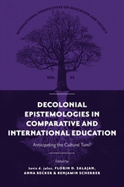 Buy Decolonial Epistemologies In Comparative And International Education : Anticipating The Cultural Tur
