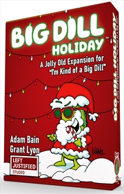 Buy I'm Kind Of A Big Dill - Holid