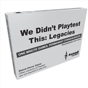 Buy We Didn'T Playtest This Legaci
