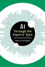 Buy Ai Through The Experts' Eyes : Communicating Complex Ideas