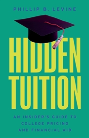 Buy Hidden Tuition : An Insider's Guide To College Pricing And Financial Aid