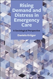Buy Rising Demand And Distress In Emergency Care : A Sociological Perspective