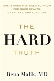 Buy The Hard Truth : Everything Men Need To Know For Good Health, Great Sex And Long Life
