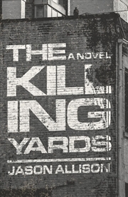 Buy The Killing Yards : A Novel