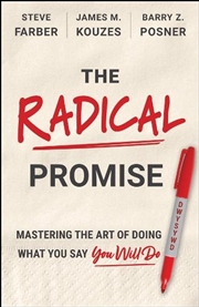 Buy The Radical Promise : Mastering The Art of Doing What You Say You Will Do