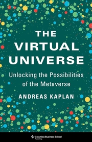 Buy The Virtual Universe : Unlocking the Possibilities of the Metaverse
