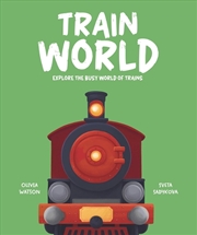 Buy Train World : Explore the Busy World of Trains