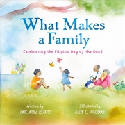 Buy What Makes a Family : Celebrating the Filipino Day of the Dead