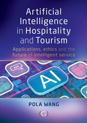 Buy Artificial Intelligence in Hospitality and Tourism: Applications, Ethics, and the Future of Intellig